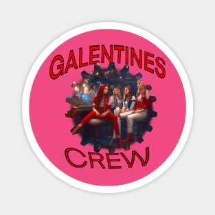 Galentines crew cool gang Magnet